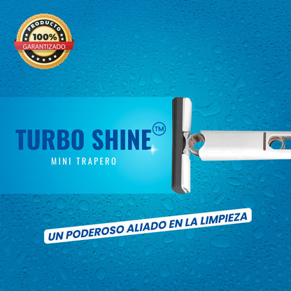 MINI TRAPERO TURBO SHINE™